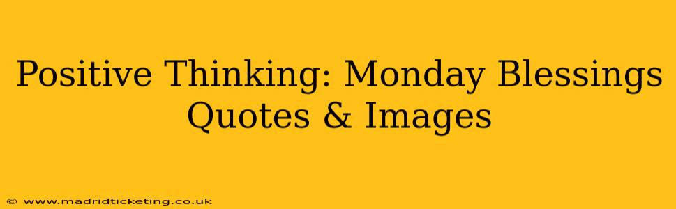 Positive Thinking: Monday Blessings Quotes & Images