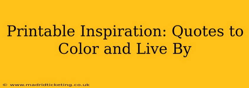 Printable Inspiration: Quotes to Color and Live By