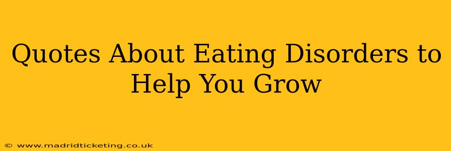Quotes About Eating Disorders to Help You Grow