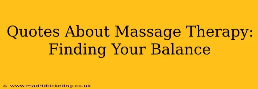 Quotes About Massage Therapy: Finding Your Balance
