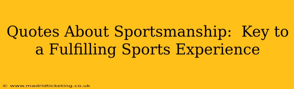 Quotes About Sportsmanship:  Key to a Fulfilling Sports Experience