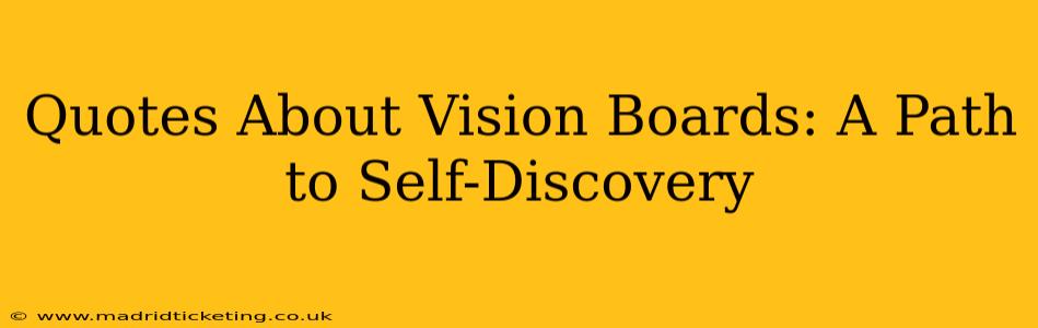 Quotes About Vision Boards: A Path to Self-Discovery
