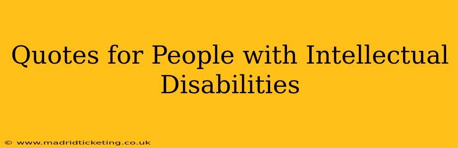 Quotes for People with Intellectual Disabilities