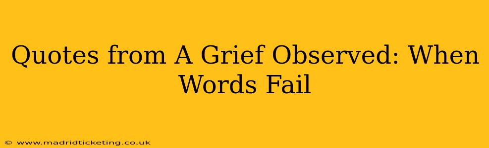 Quotes from A Grief Observed: When Words Fail