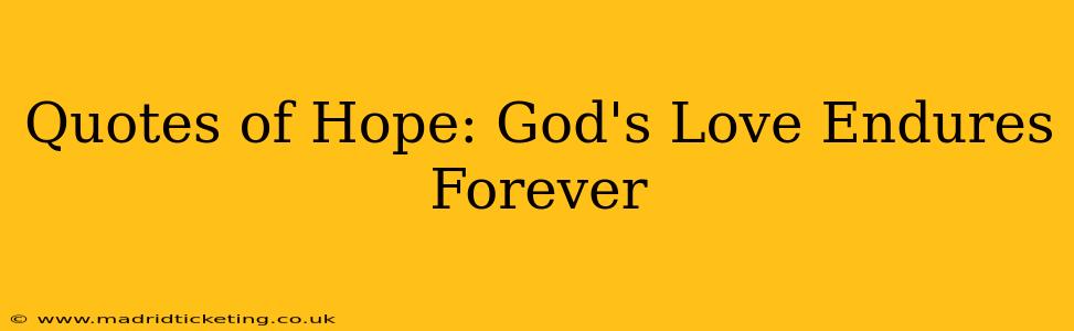 Quotes of Hope: God's Love Endures Forever