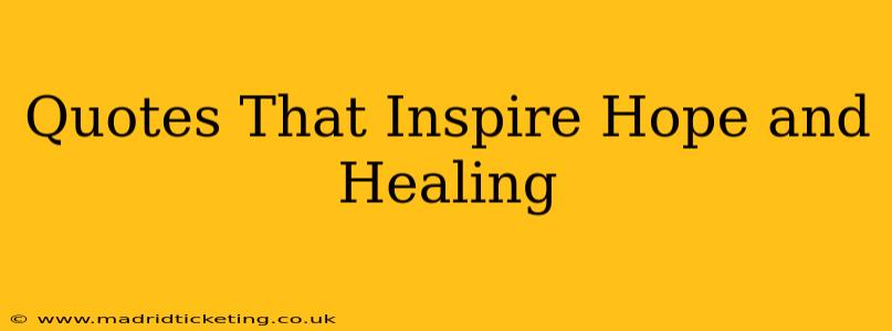 Quotes That Inspire Hope and Healing