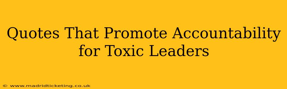 Quotes That Promote Accountability for Toxic Leaders