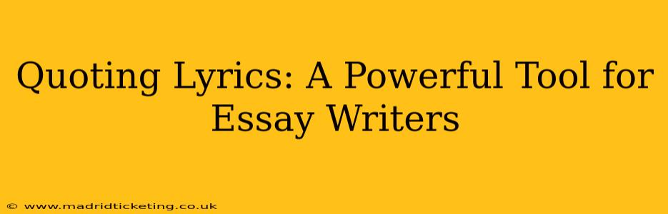 Quoting Lyrics: A Powerful Tool for Essay Writers