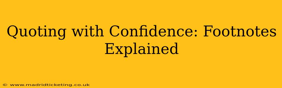 Quoting with Confidence: Footnotes Explained