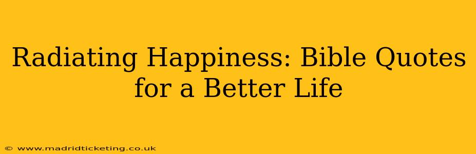 Radiating Happiness: Bible Quotes for a Better Life