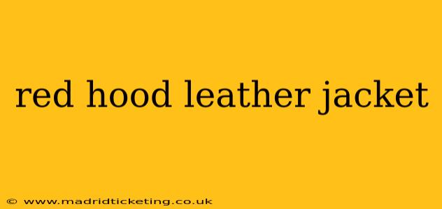 red hood leather jacket