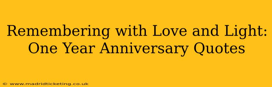 Remembering with Love and Light: One Year Anniversary Quotes