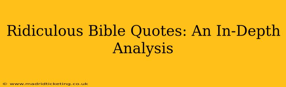 Ridiculous Bible Quotes: An In-Depth Analysis