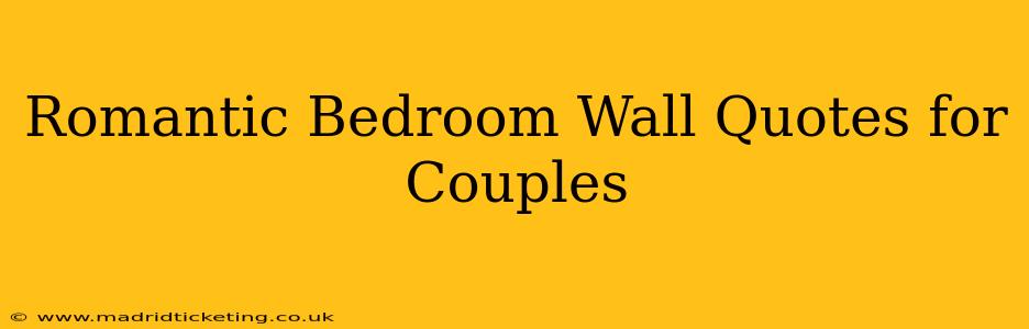 Romantic Bedroom Wall Quotes for Couples