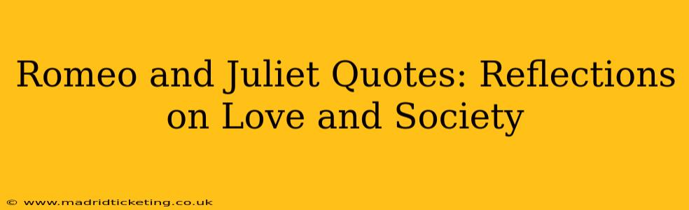 Romeo and Juliet Quotes: Reflections on Love and Society