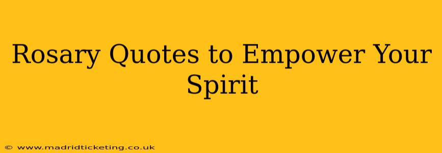 Rosary Quotes to Empower Your Spirit