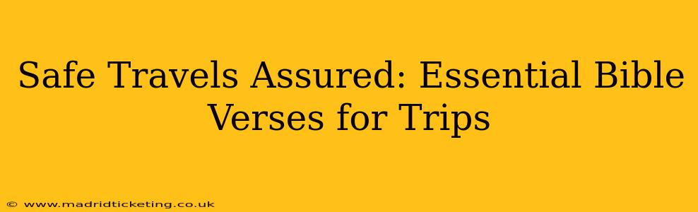 Safe Travels Assured: Essential Bible Verses for Trips