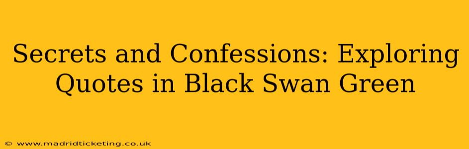 Secrets and Confessions: Exploring Quotes in Black Swan Green