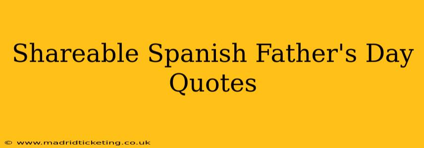Shareable Spanish Father's Day Quotes