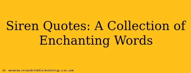 Siren Quotes: A Collection of Enchanting Words