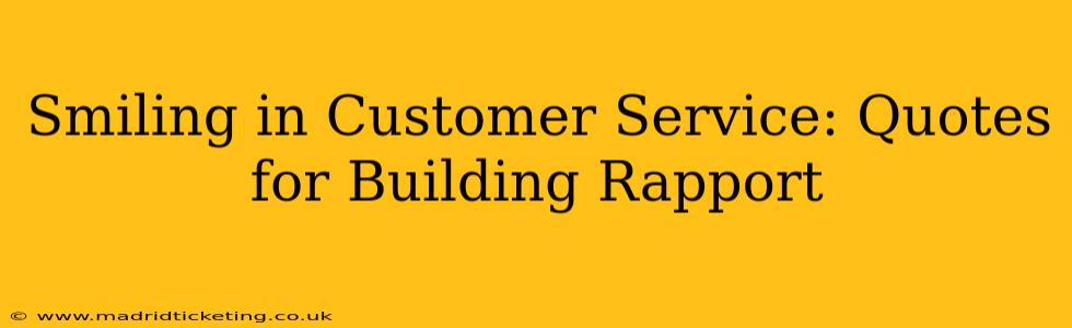 Smiling in Customer Service: Quotes for Building Rapport