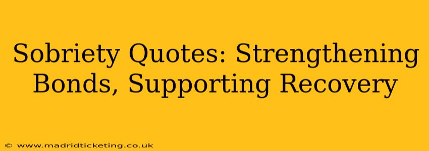 Sobriety Quotes: Strengthening Bonds, Supporting Recovery