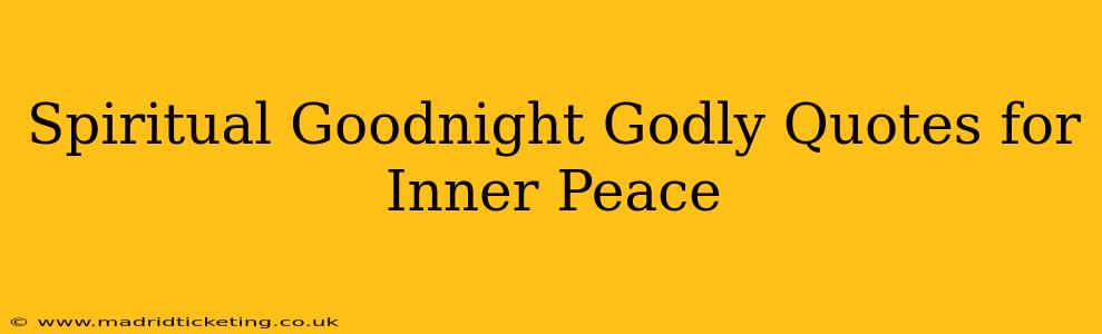 Spiritual Goodnight Godly Quotes for Inner Peace