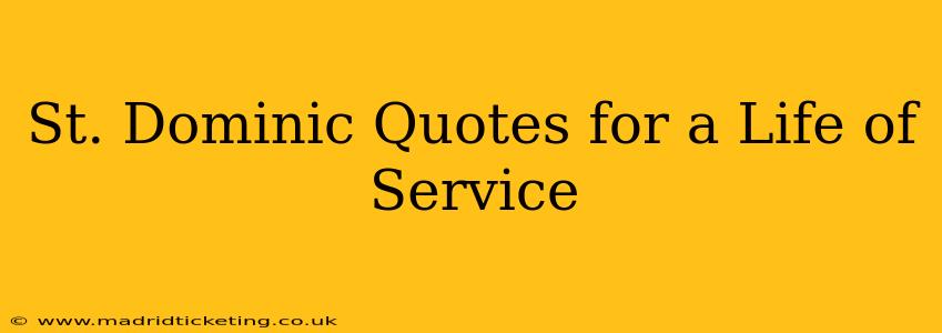 St. Dominic Quotes for a Life of Service