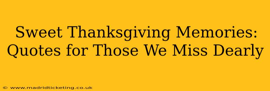 Sweet Thanksgiving Memories: Quotes for Those We Miss Dearly