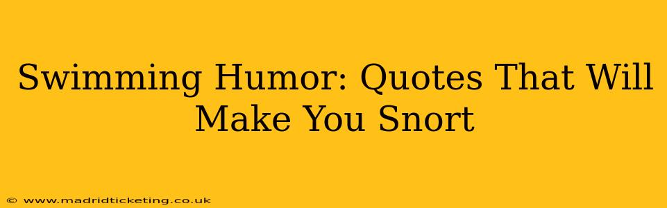 Swimming Humor: Quotes That Will Make You Snort