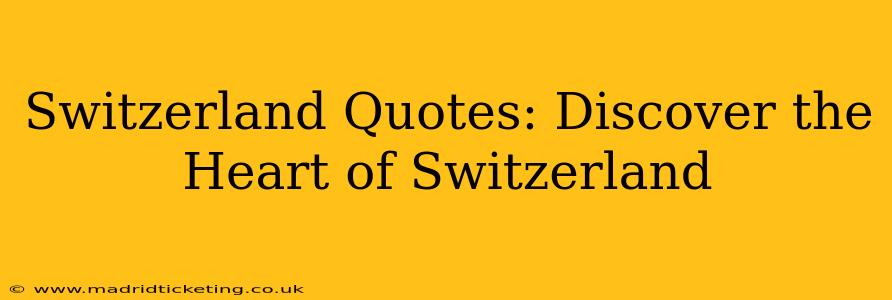 Switzerland Quotes: Discover the Heart of Switzerland