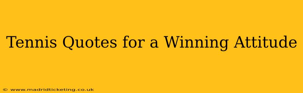 Tennis Quotes for a Winning Attitude