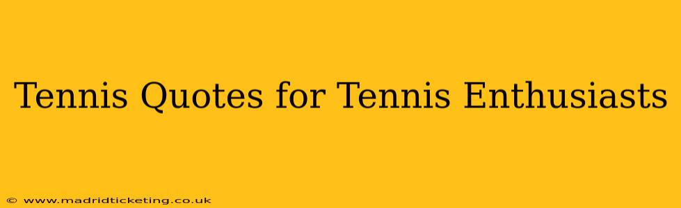 Tennis Quotes for Tennis Enthusiasts