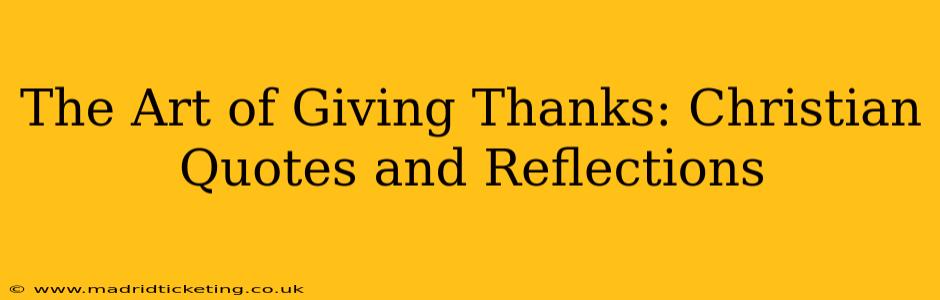 The Art of Giving Thanks: Christian Quotes and Reflections