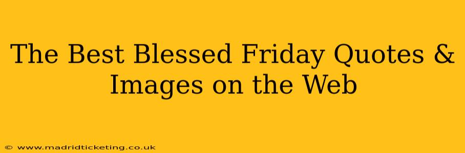 The Best Blessed Friday Quotes & Images on the Web