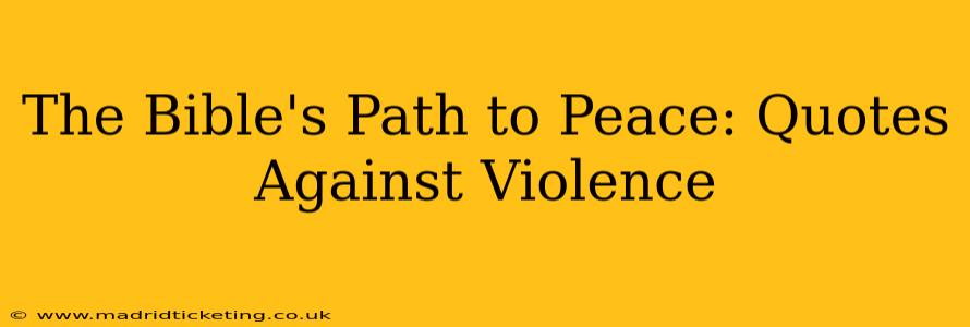 The Bible's Path to Peace: Quotes Against Violence