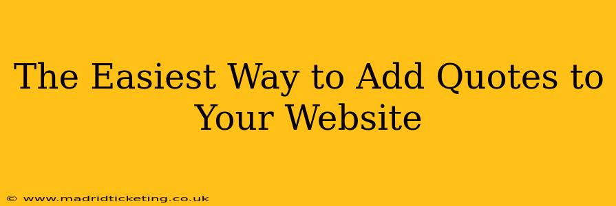 The Easiest Way to Add Quotes to Your Website