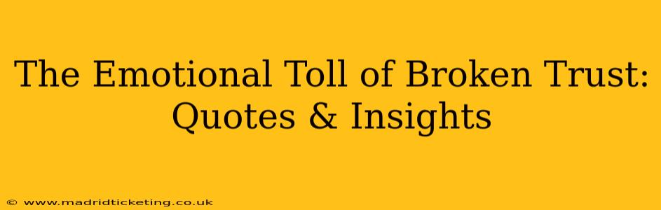 The Emotional Toll of Broken Trust: Quotes & Insights