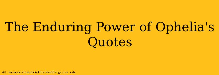The Enduring Power of Ophelia's Quotes