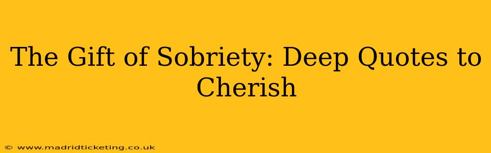 The Gift of Sobriety: Deep Quotes to Cherish
