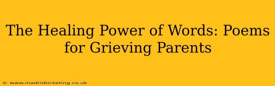 The Healing Power of Words: Poems for Grieving Parents