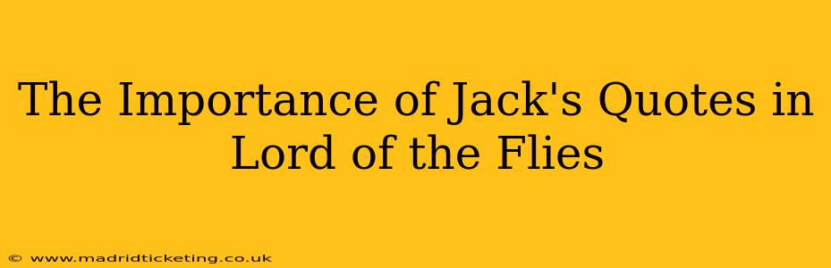 The Importance of Jack's Quotes in Lord of the Flies