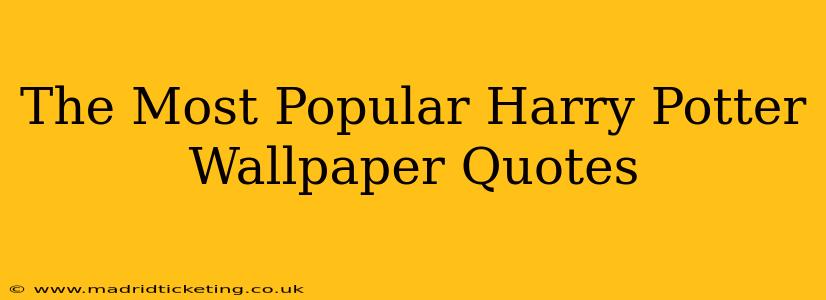 The Most Popular Harry Potter Wallpaper Quotes