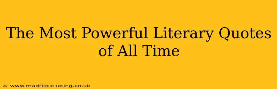 The Most Powerful Literary Quotes of All Time