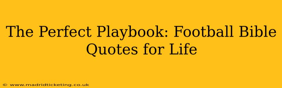 The Perfect Playbook: Football Bible Quotes for Life