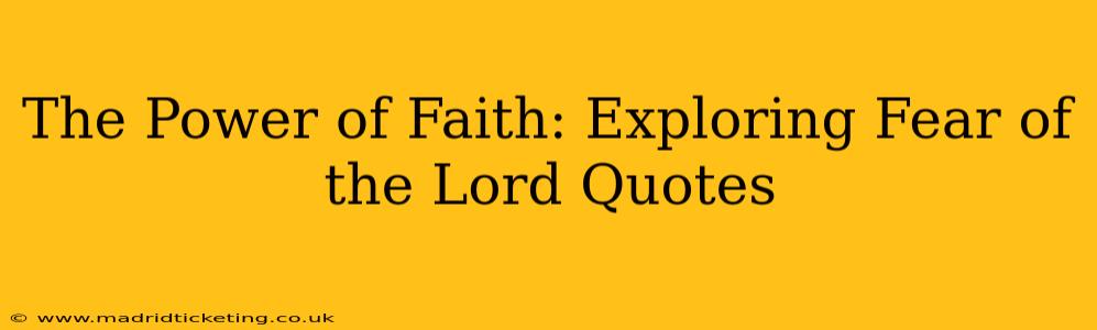 The Power of Faith: Exploring Fear of the Lord Quotes