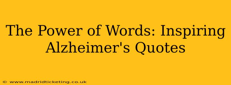 The Power of Words: Inspiring Alzheimer's Quotes
