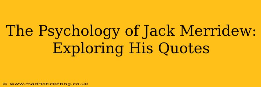 The Psychology of Jack Merridew: Exploring His Quotes