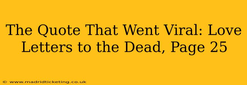 The Quote That Went Viral: Love Letters to the Dead, Page 25