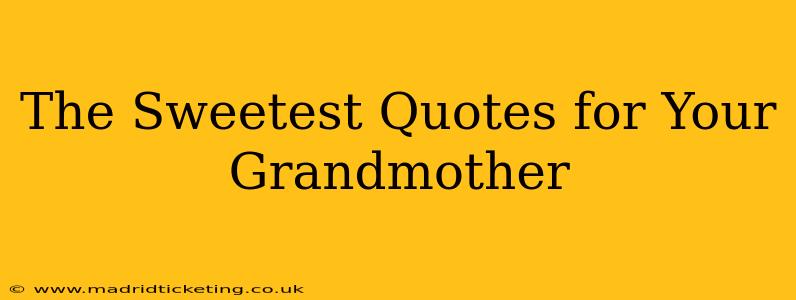The Sweetest Quotes for Your Grandmother